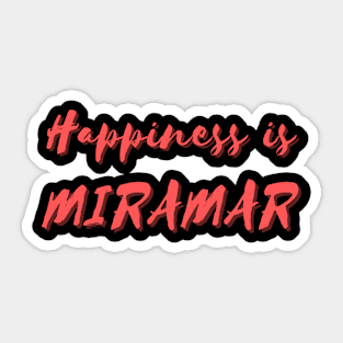 Happiness is Miramar Sticker